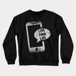 Live Your Life Crewneck Sweatshirt